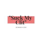 Suck My Clit
